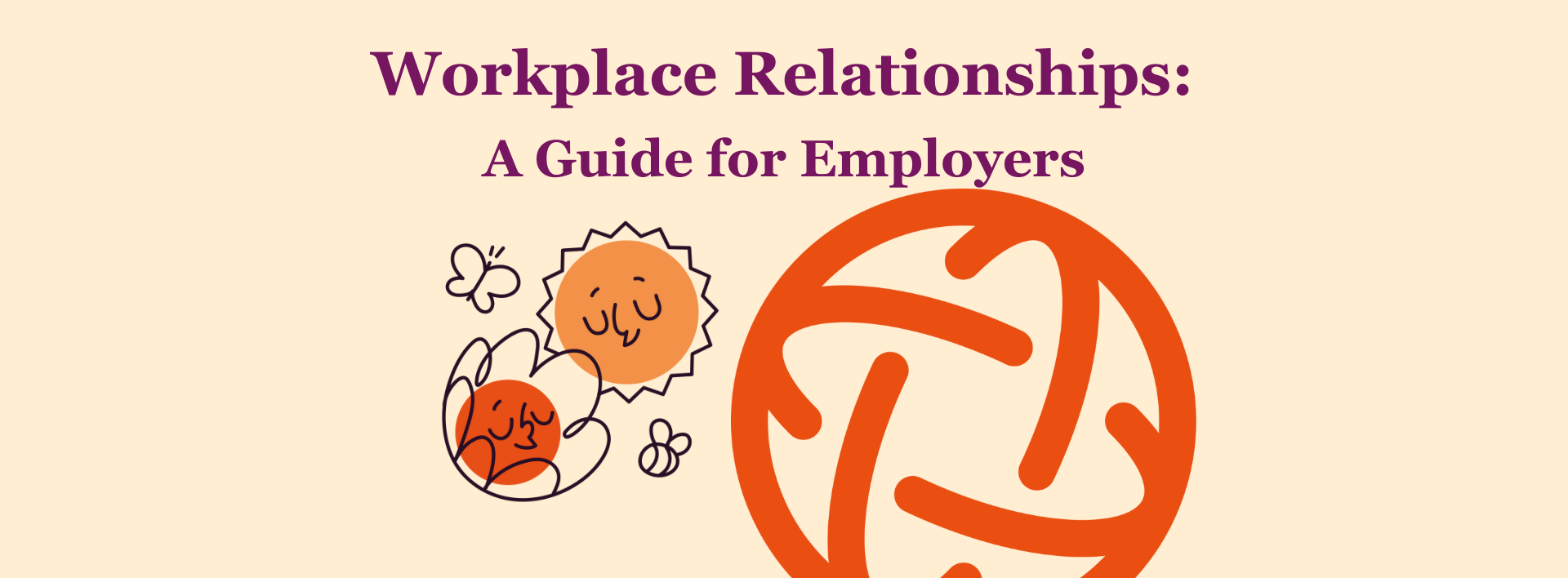 Cream background, purple text Workplace relationships - a guide for employers