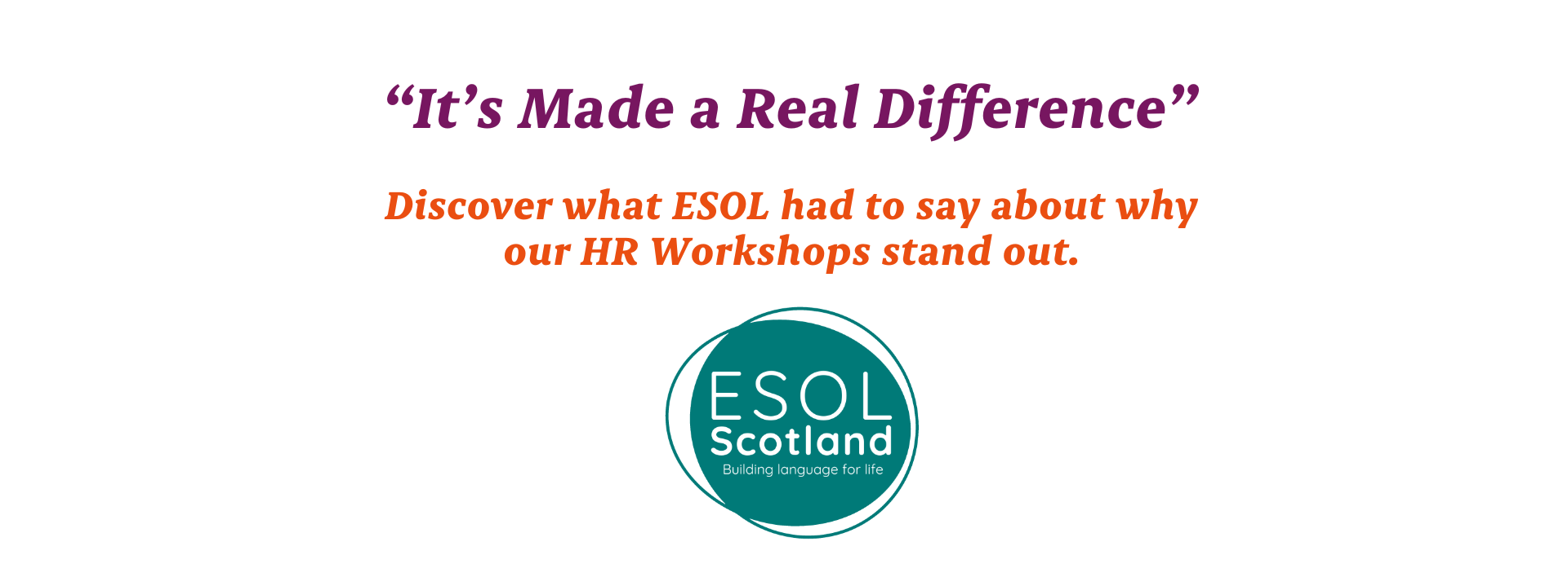 "It's made a real difference" Discover what ESOL had to say about why our HR workshops stand out